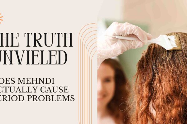 Does mehndi cause period problems - Thumbnail