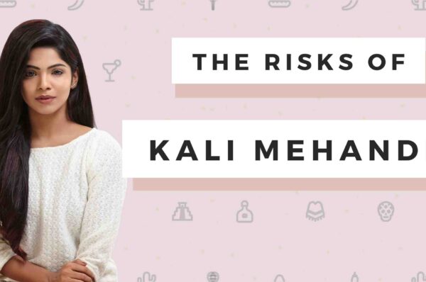 The Risks of Kali Mehandi - Thumbnail