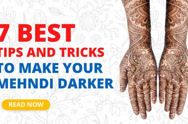 Tips to Make your Mehndi Darker - Thumbnail
