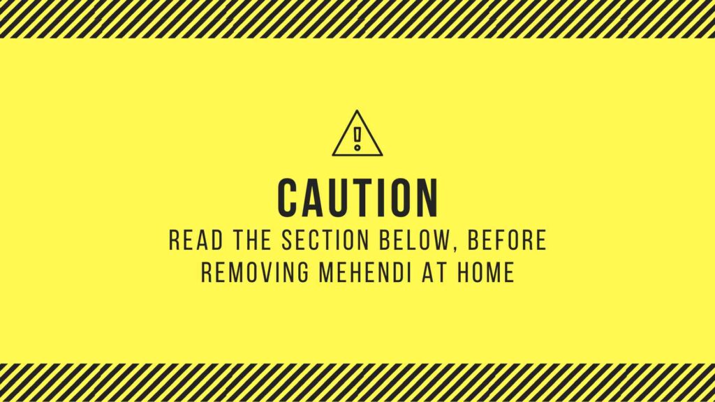remove mehendi from nails - Caution
