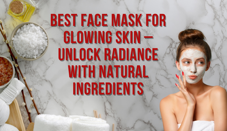 best face mask for glowing skin